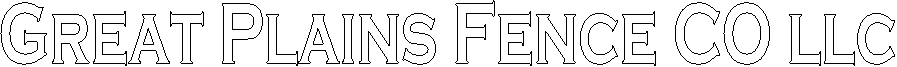 Great Plains Fence CO llc